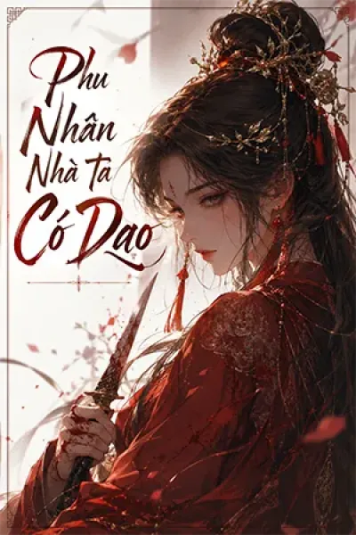 Phu Nhân Nhà Ta Có Dao