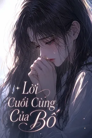 Lời Cuối Cùng Của Bố