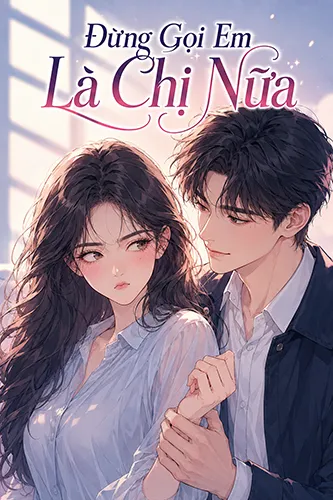 Đừng Gọi Em Là Chị Nữa